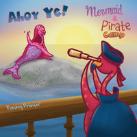 Ahoy Ye! Mermaid & Pirate Camp